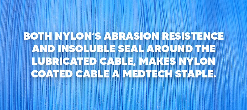 Blue, nylon coated cable for MedTech applications